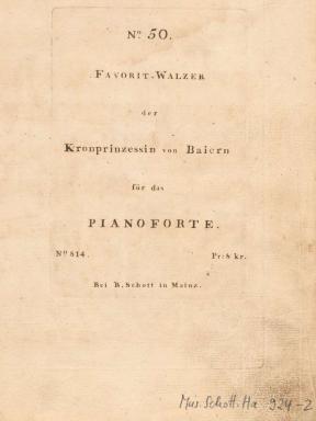 Favoritwalzer der Kronprinzessin von Baiern (Bayerische Staatsbibliothek, Mus. Schott Ha 924-2)
